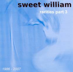 Sweet William : Rarities Part Three
